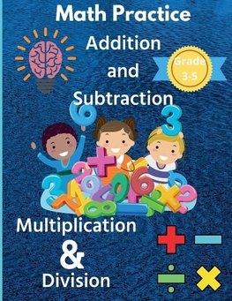 Math Practice Addition and Subtraction  Multiplication & Division Grade 3-5