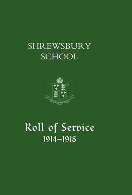 Shrewsbury School, Roll of Service 1914-1918