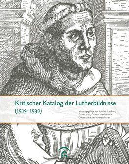 Kritischer Katalog der Luther-Bildnisse (1519-1530)