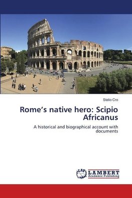 Rome's native hero: Scipio Africanus