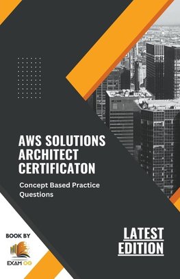 Concept Based Practice Questions for AWS Solutions Architect Certification Latest Edition 2026