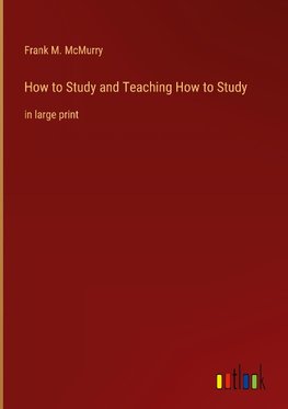 How to Study and Teaching How to Study