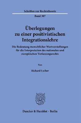 Überlegungen zu einer positivistischen Integrationslehre.