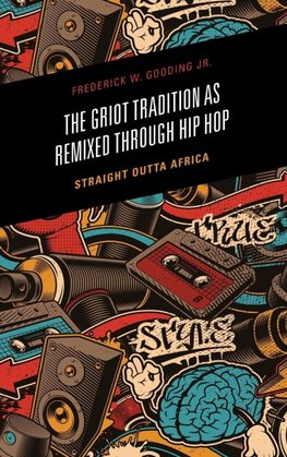Griot Tradition as Remixed through Hip Hop