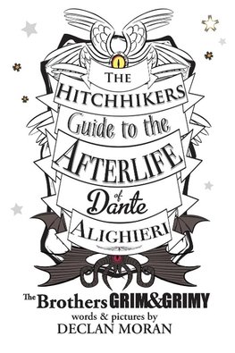 The Hitchhikers Guide to the Afterlife of Dante Alighieri