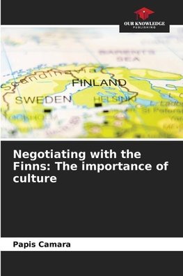 Negotiating with the Finns: The importance of culture