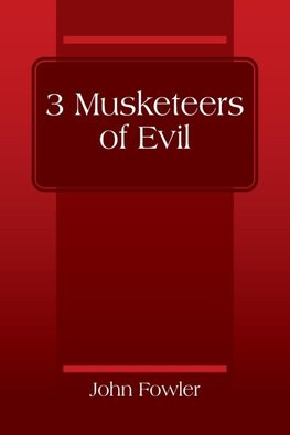 3 Musketeers of Evil