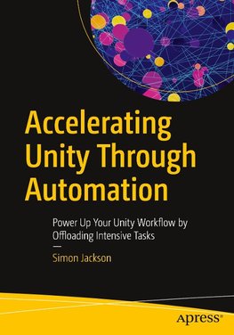 Accelerating Unity Through Automation