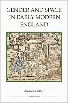 Gender and Space in Early Modern England