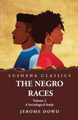 The Negro Races A Sociological Study  Volume 2