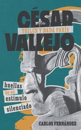 César Vallejo, Trilce Y Dadá París