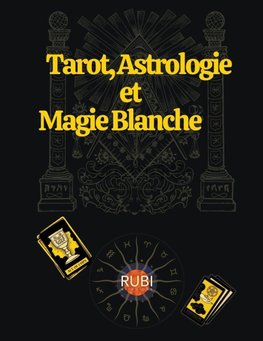 Apprendre  l'ésotérisme, le Tarot  Et l'astrologie