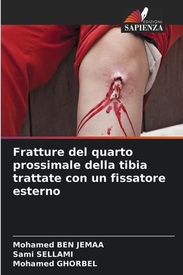 Fratture del quarto prossimale della tibia trattate con un fissatore esterno
