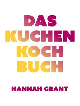 Das Kuchen-Kochbuch
