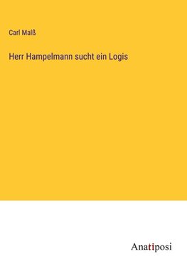 Herr Hampelmann sucht ein Logis