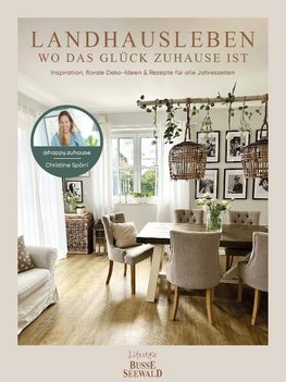 Landhausleben - wo das Glück zu Hause ist