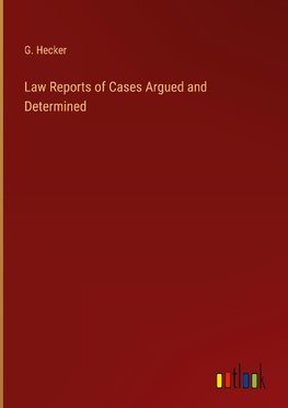 Law Reports of Cases Argued and Determined