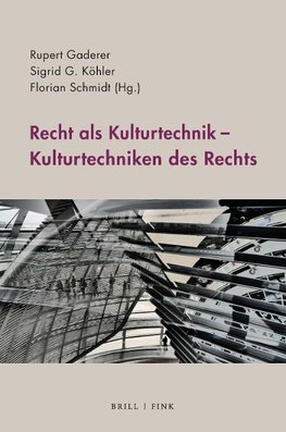 Recht als Kulturtechnik - Kulturtechniken des Rechts