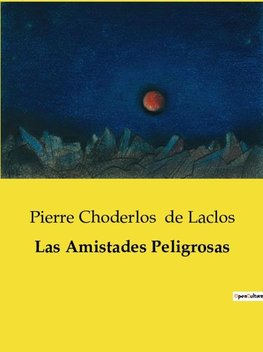 Las Amistades Peligrosas