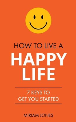 How to Live a Happy Life
