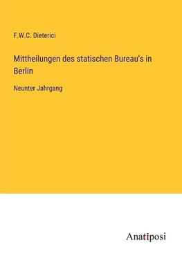 Mittheilungen des statischen Bureau's in Berlin