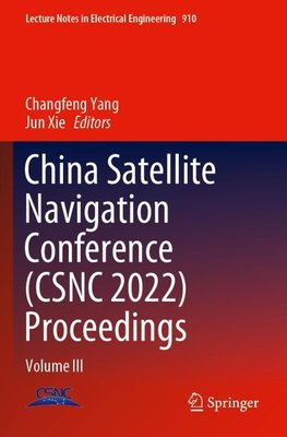 China Satellite Navigation Conference (CSNC 2022) Proceedings