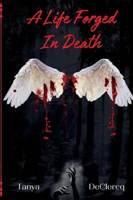 A Life Forged In Death