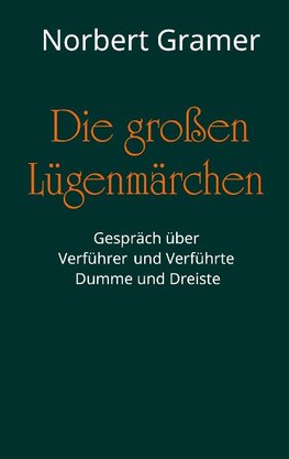 Die großen Lügenmärchen