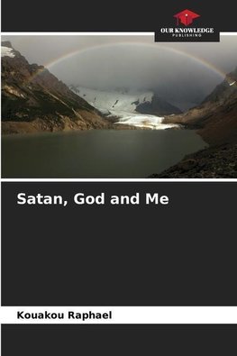 Satan, God and Me