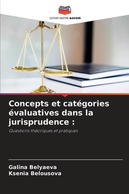 Concepts et catégories évaluatives dans la jurisprudence :