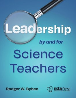Leadership by and for Science Teachers
