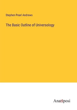 The Basic Outline of Universology