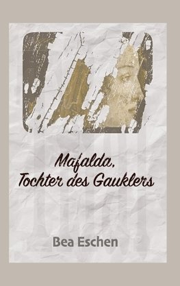 Mafalda, Tochter des Gauklers