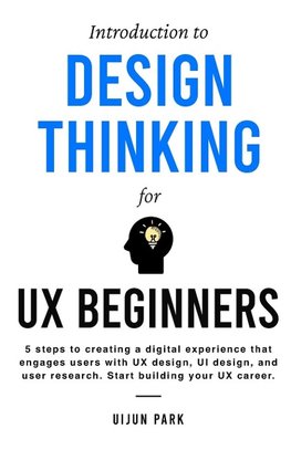 Introduction to Design Thinking for UX Beginners