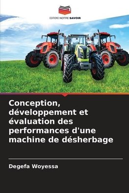Conception, développement et évaluation des performances d'une machine de désherbage