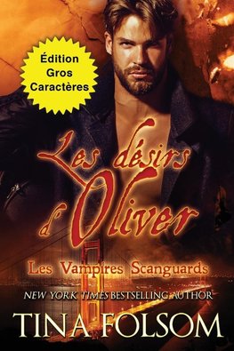 Les désirs d'Oliver  (Édition Gros Caractères)
