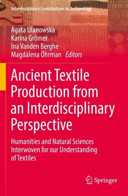 Ancient Textile Production from an Interdisciplinary Perspective