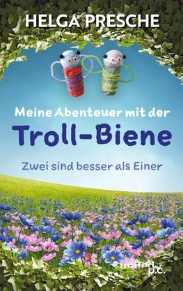 Meine Abenteuer mit der Troll-Biene