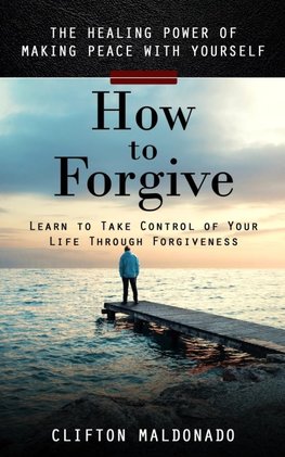 How to Forgive