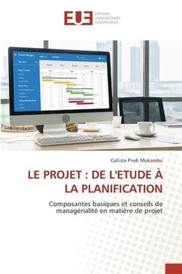 LE PROJET : DE L'ETUDE À LA PLANIFICATION