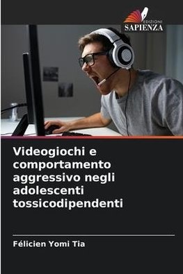 Videogiochi e comportamento aggressivo negli adolescenti tossicodipendenti