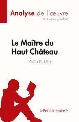 Le Maître du Haut Château de Philip K. Dick (Analyse de l'¿uvre)