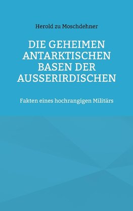 Die geheimen antarktischen Basen der Außerirdischen