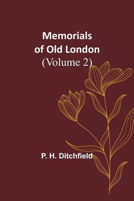 Memorials of Old London (Volume 2)