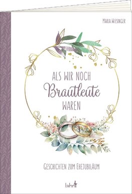 Als wir noch Brautleute waren