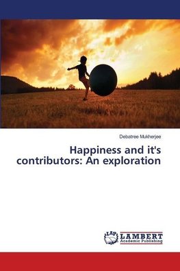 Happiness and it's contributors: An exploration