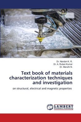 Text book of materials characterization techniques and investigation