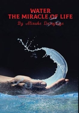 Water, The Miracle of Life