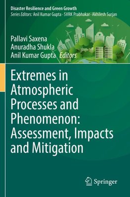 Extremes in Atmospheric Processes and Phenomenon: Assessment, Impacts and Mitigation