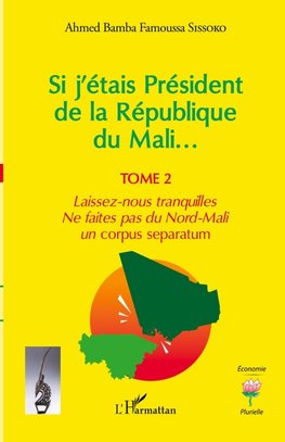 Si j'étais Président de la République du Mali...